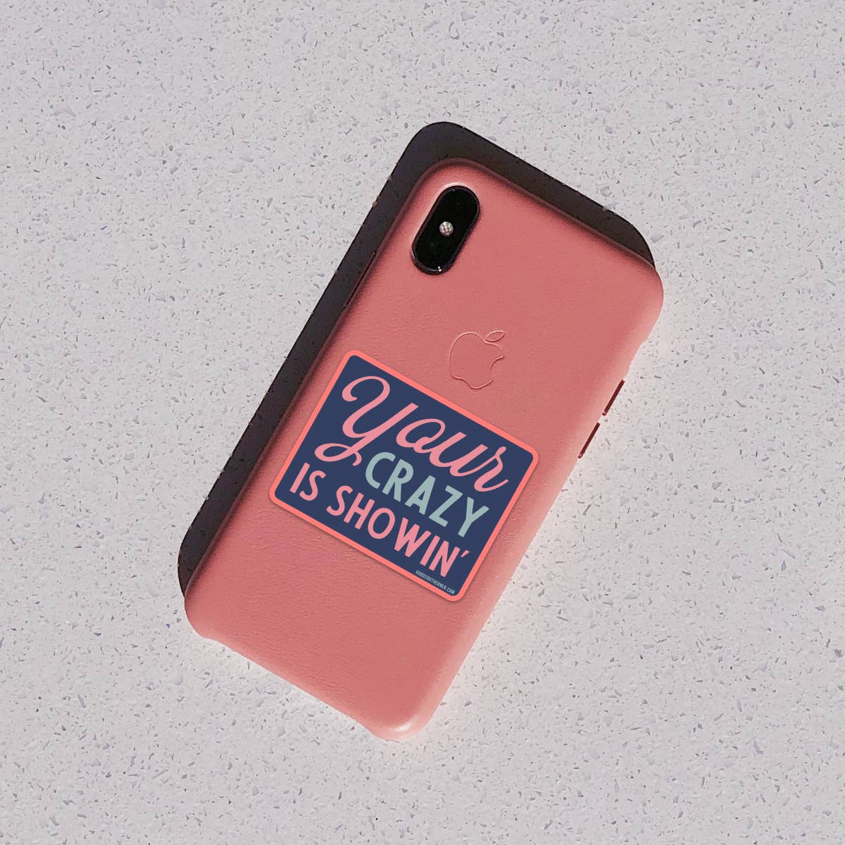 Your Crazy Is Showin' Sticker