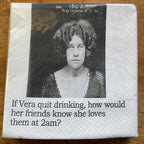 The 3 Sisters Design Co. - Big House Cocktail Napkins, If Vera quit drinking...
