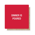 Funatic - About Face Designs - Nice Enough Merch Co - Dinner Is Poured. Coaster | About Face Designs