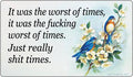 Ephemera - STICKER: It was the worst of times, it was the fucking worst