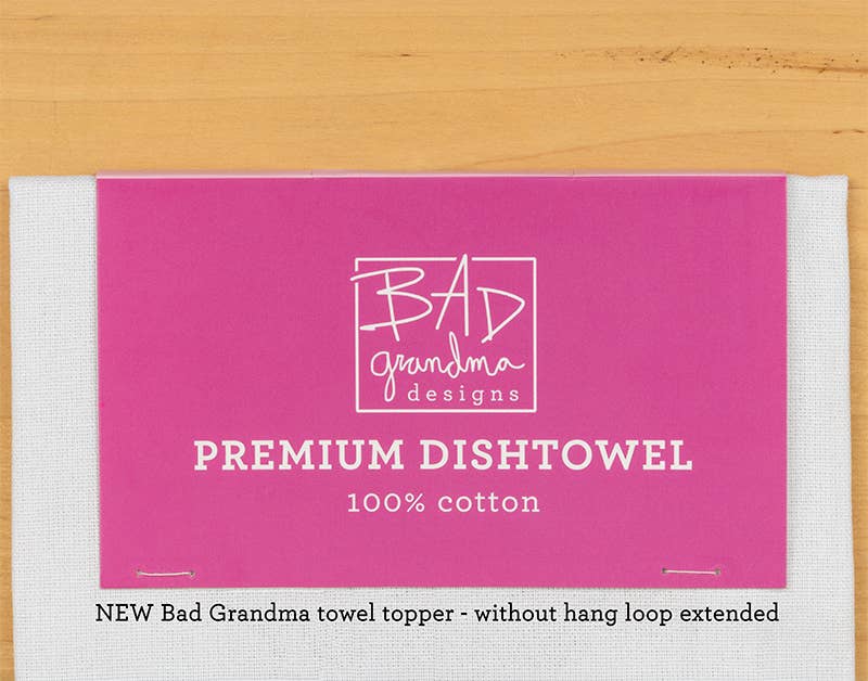 Bad Grandma Designs - Cluck Around and Find Out Tea Towel