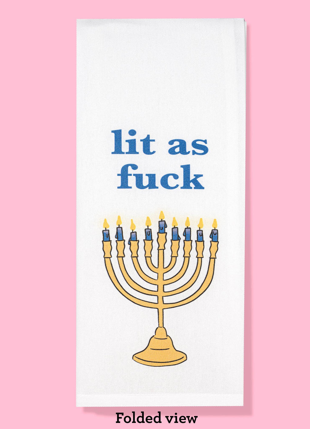 Bad Grandma Designs - Lit as Fuck Hanukkah Tea Towel