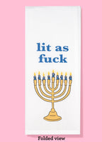 Bad Grandma Designs - Lit as Fuck Hanukkah Tea Towel