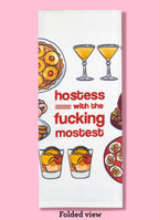Bad Grandma Designs - Hostess With the Fucking Mostest Tea Towel