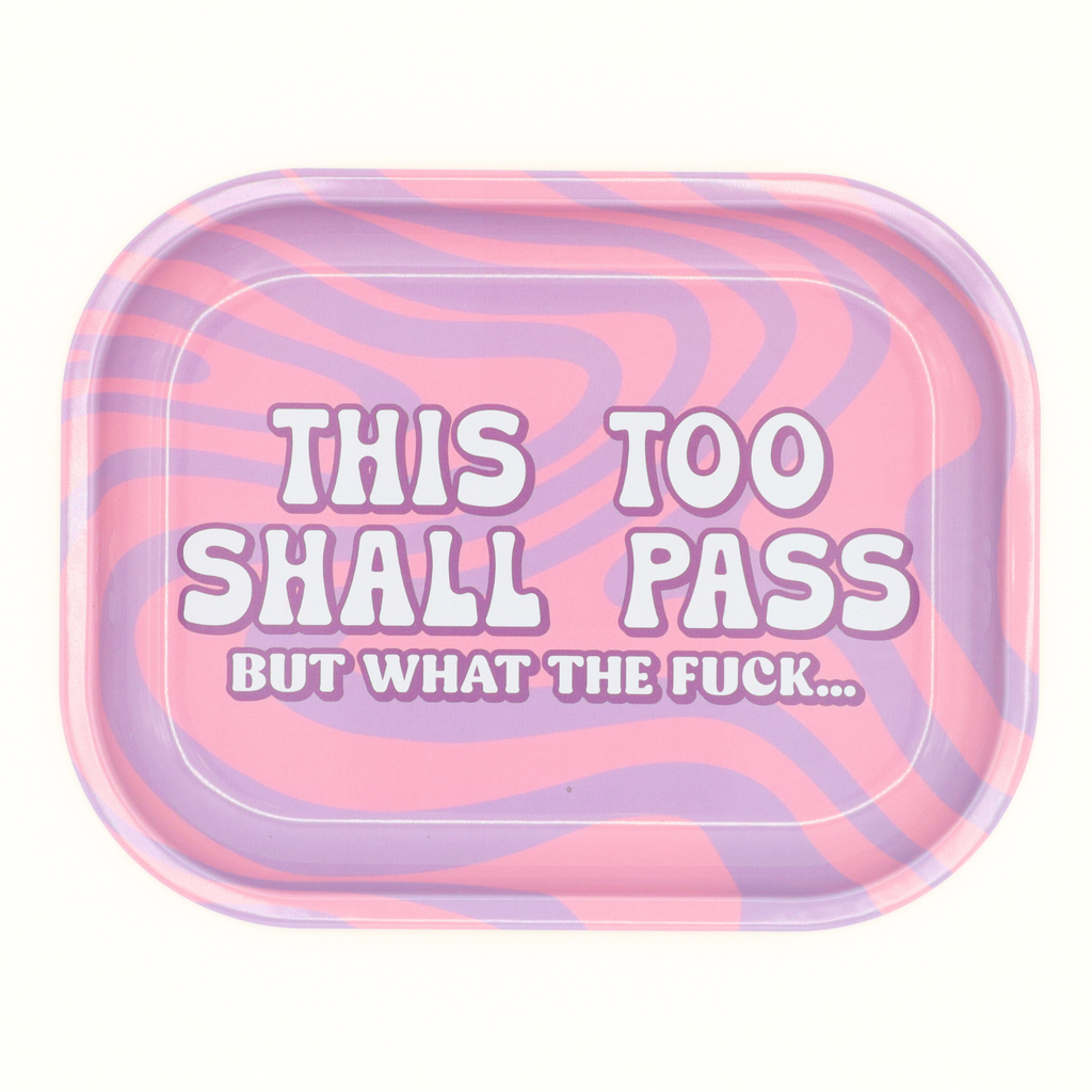 Properly Improper - Metal Tray This Too Shall Pass