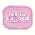 Properly Improper - Metal Tray This Too Shall Pass