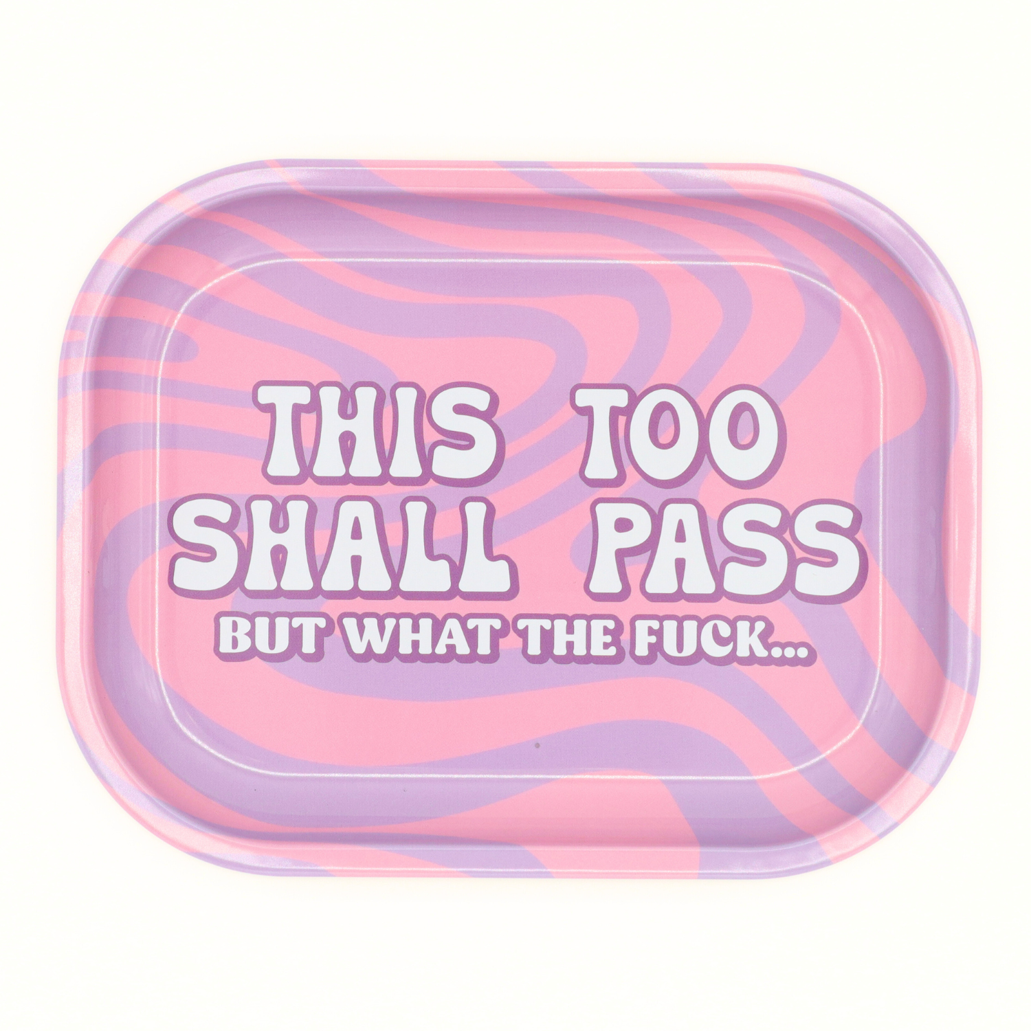 Properly Improper - Metal Tray This Too Shall Pass