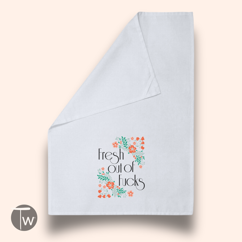 Twisted Wares - Fresh Out of Fucks Premium Cotton Tea Towel