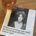 The 3 Sisters Design Co. - Big House Cocktail Napkins, If Vera quit drinking...
