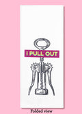 Bad Grandma Designs - I Pull Out Tea Towel